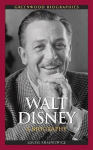 Walt Disney: A Biography