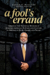 Fool's Errand: Creating the National Museum of African American History and Culture During the Age of Bush, Obama, and Trump