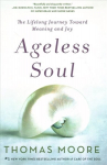 Ageless Soul: The Lifelong Journey Toward Meaning and Joy
