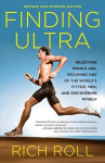 Finding Ultra, Revised and Updated Edition: Rejecting Middle Age, Becoming One of the World's Fittest Men, and Discovering Myself Revised and Updated