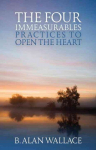 Four Immeasurables: Practices to Open the Heart New edition