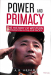 Power and Primacy: A Recent History of Western Intervention in the Asia-Pacific New edition