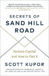 Secrets of Sand Hill Road: Venture Capital-and How to Get It