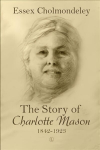 Story of Charlotte Mason, 1842-1923