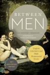 Between Men: English Literature and Male Homosocial Desire Thirtieth anniversary edition
