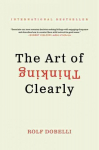 Art of Thinking Clearly