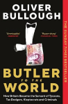 Butler to the World: How Britain became the servant of tycoons, tax dodgers, kleptocrats and criminals Main