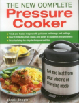 New Complete Pressure Cooker: Get the Best from Your Electric or Stovetop Machine