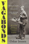 Vagabonds: Life on the Streets of Nineteenth-century London - by BBC New Generation Thinker