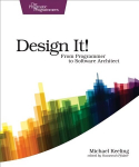 Design It! : Pragmatic Programmers: From Programmer to Software Architect
