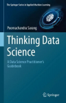 Thinking Data Science: A Data Science Practitioner's Guide 1st ed. 2023