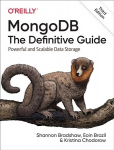 MongoDB: The Definitive Guide 3e: Powerful and Scalable Data Storage 3rd Revised edition