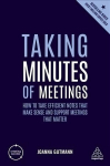 Taking Minutes of Meetings: How to Take Efficient Notes that Make Sense and Support Meetings that Matter 5th Revised edition