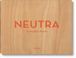 Neutra. Complete Works Multilingual edition