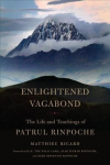 Enlightened Vagabond: The Life and Teachings of Patrul Rinpoche