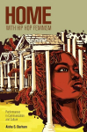 Home with Hip Hop Feminism: Performances in Communication and Culture New edition