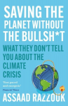 Saving the Planet Without the Bullsh*t: What They Don't Tell You About the Climate Crisis