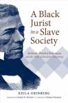 Black Jurist in a Slave Society: Antonio Pereira Rebou&ccedil;as and the Trials of Brazilian Citizenship