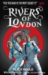 Rivers of London Volume 3: Black Mould, Book 3, Black Mould