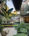 Botanical Buildings : When Plants Meet Architecture