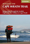 Walking the Cape Wrath Trail: Backpacking through the Scottish Highlands: Fort William to Cape Wrath 4th Revised edition