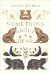 Something About A Bear
