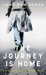 Journey is Home: Notes from a Life on the Edge 2nd New edition