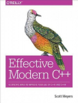 Effective Modern Cplusplus: 42 Specific Ways to Improve Your Use of Cplusplus11 and Cplusplus14