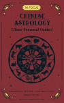 In Focus Chinese Astrology: Your Personal Guide, Volume 19