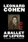 Ballet of Lepers: A Novel and Stories Main