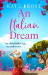 Italian Dream: The BRAND NEW escapist read for 2022 from the bestselling author of One Greek Summer