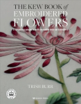 Kew Book of Embroidered Flowers (Folder edition): 11 Inspiring Projects with Reusable Iron-on Transfers