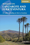 Walking on Lanzarote and Fuerteventura: Including sections of the GR131 long-distance trail 2nd Revised edition
