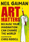 Art Matters: Because Your Imagination Can Change the World Illustrated edition