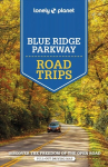Lonely Planet Blue Ridge Parkway Road Trips 2nd edition