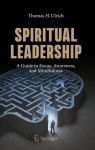 Spiritual Leadership: A Guide to Focus, Awareness, and Mindfulness 1st ed. 2020