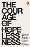 Courage of Hopelessness: Chronicles of a Year of Acting Dangerously