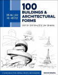 Draw Like an Artist: 100 Buildings and Architectural Forms: Step-by-Step Realistic Line Drawing - A Sourcebook for Aspiring Artists and Designers, Volume 6