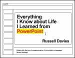 Everything I Know about Life I Learned from PowerPoint Main