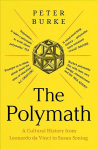 Polymath: A Cultural History from Leonardo da Vinci to Susan Sontag