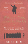 Without You, There Is No Us: My secret life teaching the sons of North Korea's elite
