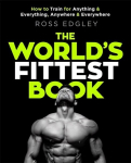 World's Fittest Book: The Sunday Times Bestseller from the Strongman Swimmer