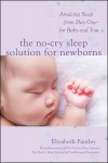 No-Cry Sleep Solution for Newborns: Amazing Sleep from Day One - For Baby and You: Amazing Sleep from Day One - For Baby and You