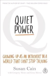 Quiet Power: Growing Up as an Introvert in a World That Can't Stop Talking