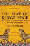 Map of Knowledge: How Classical Ideas Were Lost and Found: A History in Seven Cities