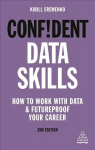 Confident Data Skills: How to Work with Data and Futureproof Your Career 2nd Revised edition