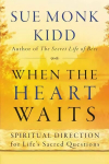 When The Heart Waits: Spiritual Direction For Life's Sacred Questions HarperCollins P