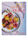 Easy Speedy Vegan: 100 kiiret taimep&otilde;hist retsepti