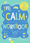 Calm Workbook: The Relax-and-Chill-Out Activity Book