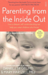 Parenting from the Inside Out: how a deeper self-understanding can help you raise children who thrive New edition